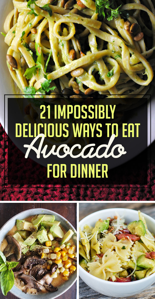 Avocado Dinner Recipes
 21 Impossibly Delicious Ways To Eat Avocado For Dinner