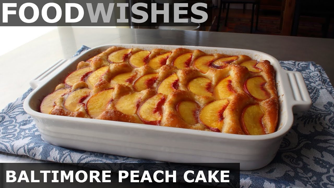 Baltimore Peach Cake
 Baltimore Peach Cake Food Wishes