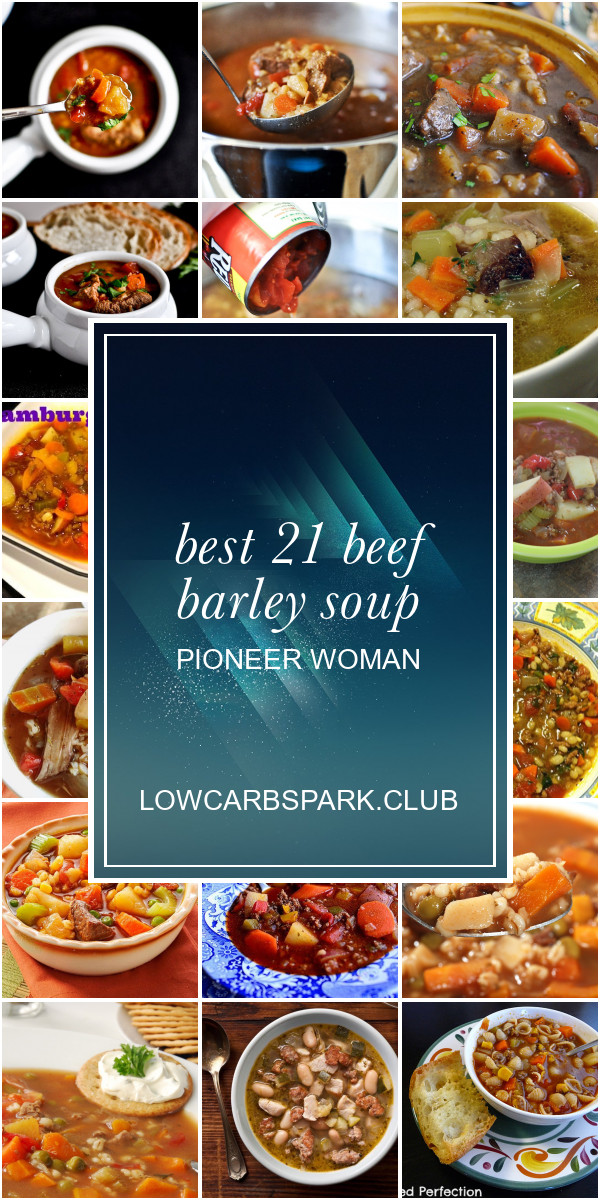 Beef Barley Soup Pioneer Woman
 Best Round Up Recipe Collections