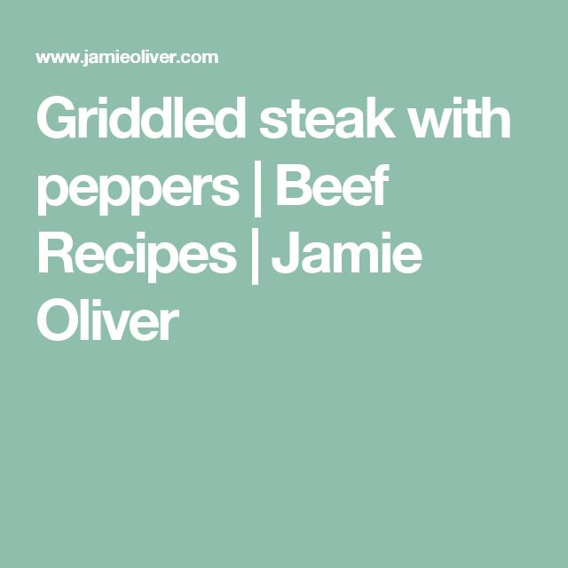 Beef Brisket Slow Cooker Jamie Oliver
 Griddled steak with peppers Beef Recipes