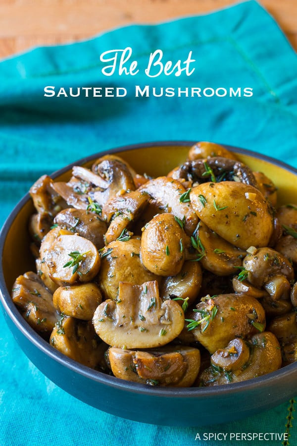 Best Mushroom Recipe Unique the Best Sauteed Mushrooms Recipe A Spicy Perspective