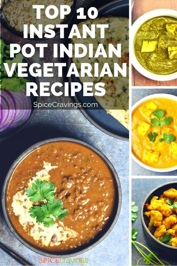 Best Vegan Instant Pot Recipes
 Top 10 Instant Pot Indian Ve arian Recipes by Spice