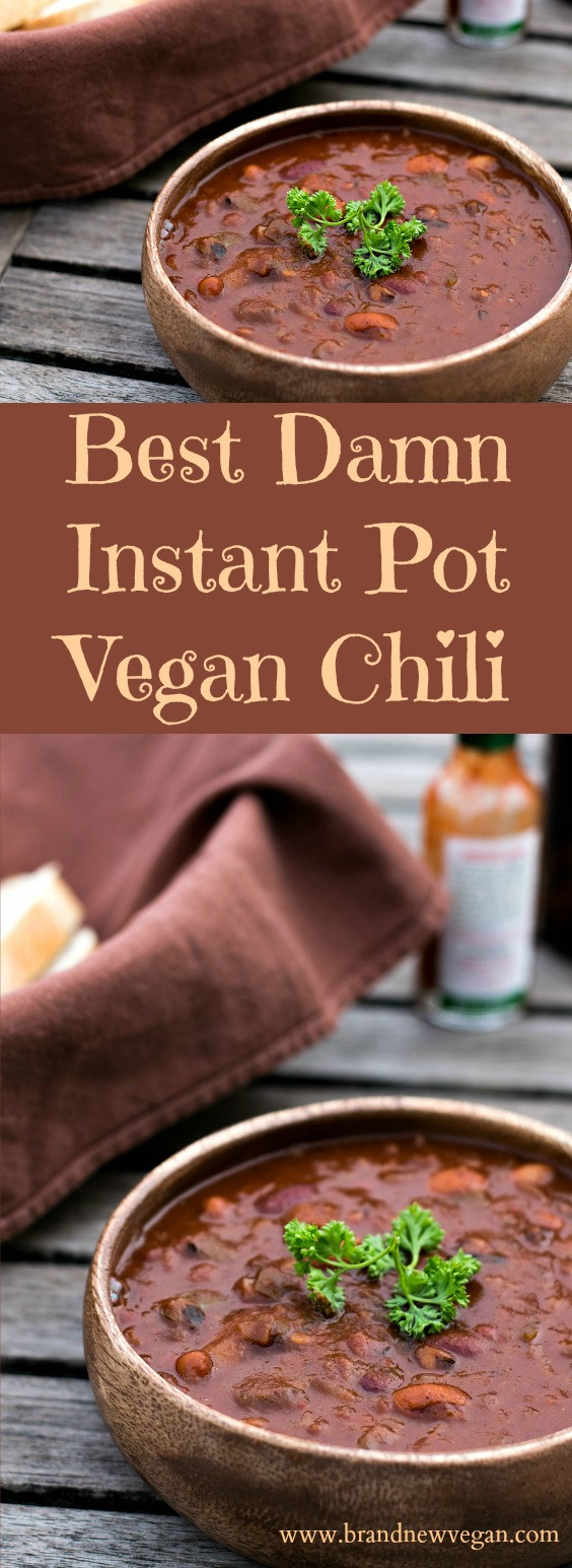 Best Vegan Instant Pot Recipes
 Best Damn Instant Pot Vegan Chili Brand New Vegan