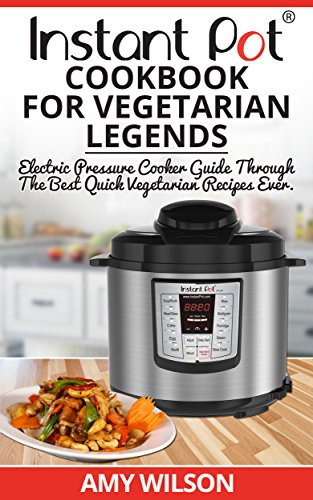Best Vegan Instant Pot Recipes
 Ve arian Instant Pot Recipes for Busy Weekday Meals