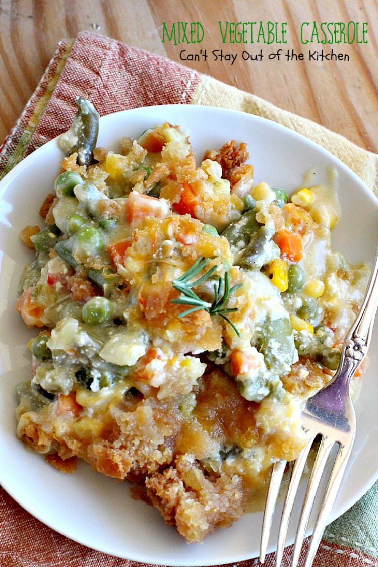 Best Vegetable Casserole
 Mixed Ve able Casserole – Can t Stay Out of the Kitchen