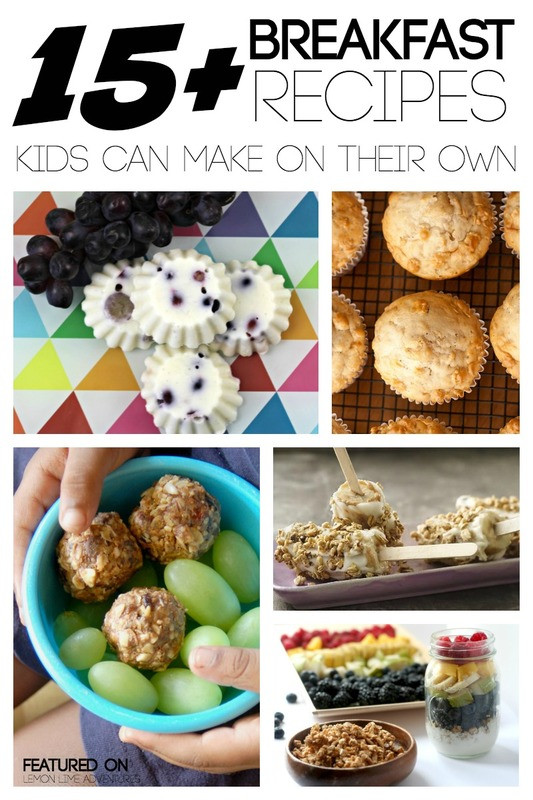 Breakfast For Kids To Make
 15 Breakfast Recipes Kids Can Make Themselves