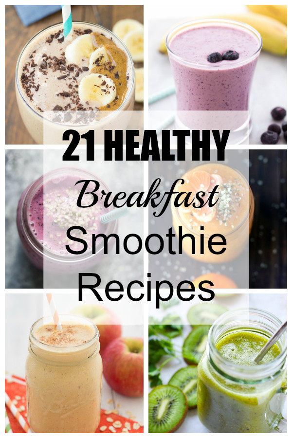 Breakfast Smoothie Recipes
 21 Healthy Breakfast Smoothie Recipes Kristine s Kitchen