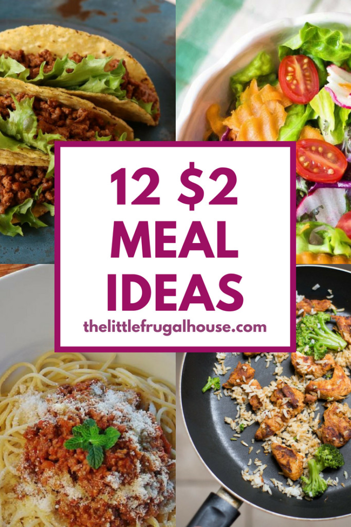 Budget Dinner Ideas
 Cheap Meal Ideas 12 $2 Per Person Meal Ideas