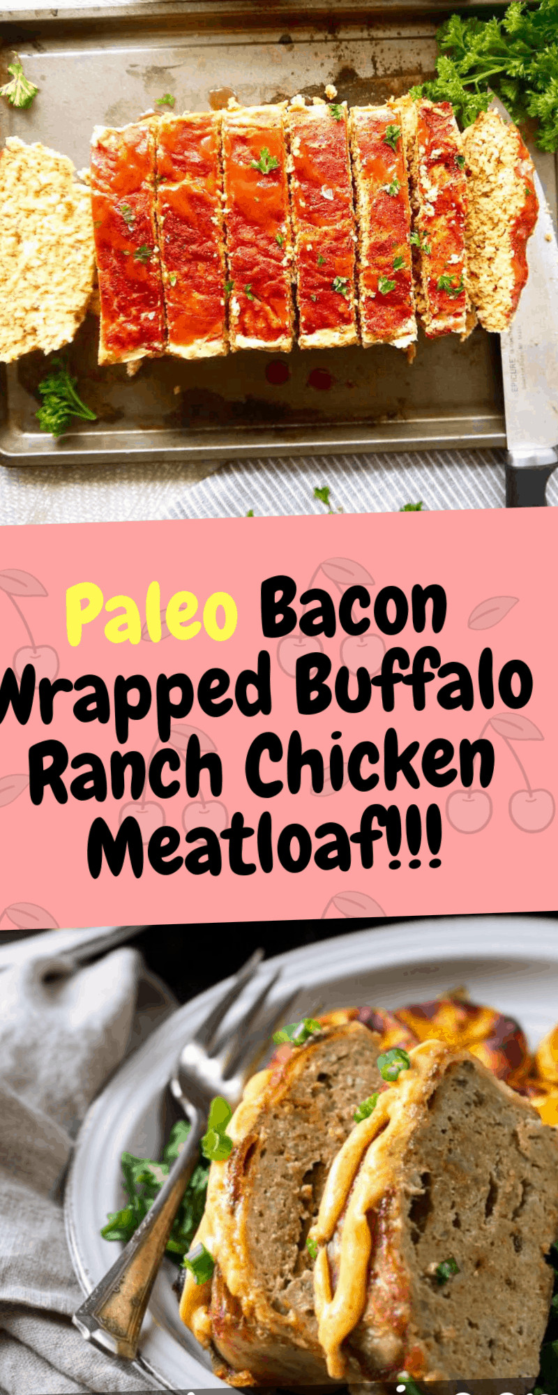 Chicken Meatloaf Paleo
 Paleo Bacon Wrapped Buffalo Ranch Chicken Meatloaf