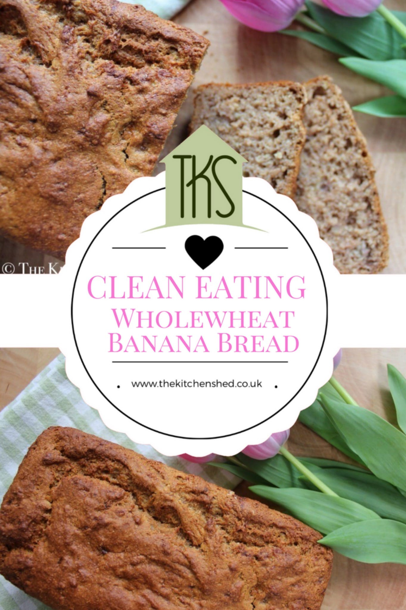 Clean Eating Banana Bread
 Clean Eating Wholewheat Banana Bread – The Kitchen Shed