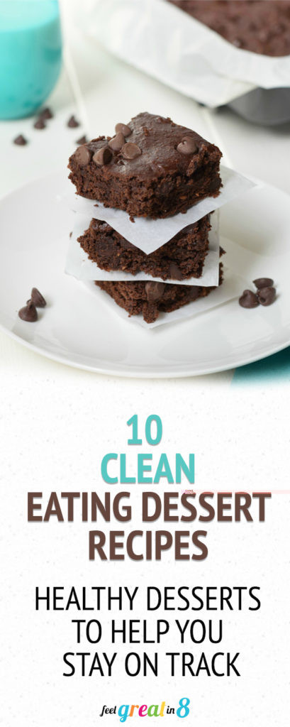 Clean Eating Dessert Recipes
 10 Clean Eating Dessert Recipes Feel Great in 8 Blog