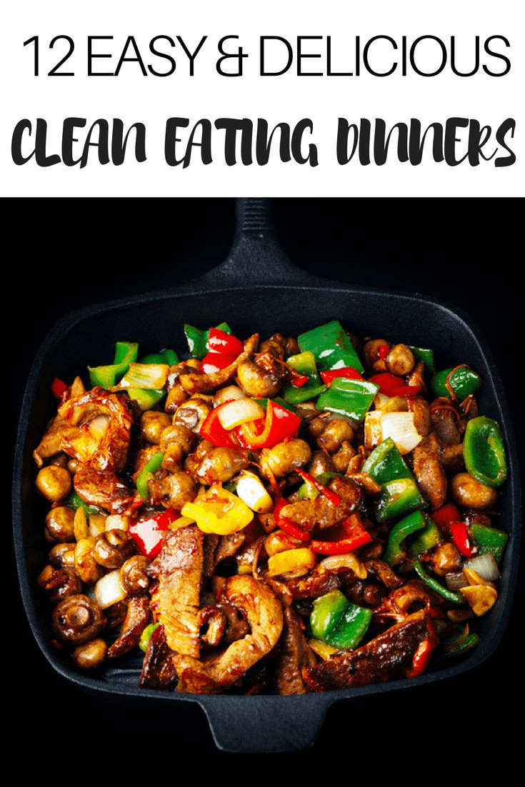 Clean Eating Dinner Ideas
 12 Easy Clean Eating Dinner Recipes Ready To Eat In 30 Minutes