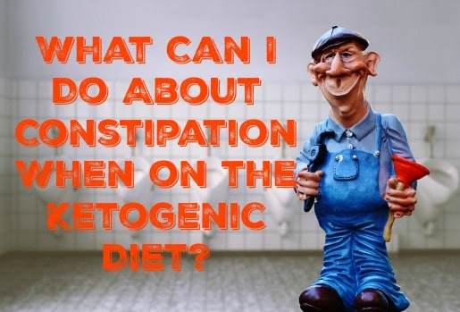 Constipation On Keto Diet
 What Can I Do About Constipation When on the Ketogenic Diet