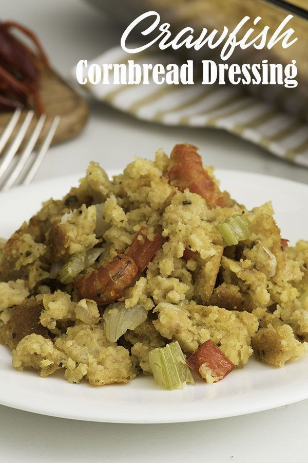 Best 25 Crawfish Cornbread Dressing - Best Recipes Ideas and Collections
