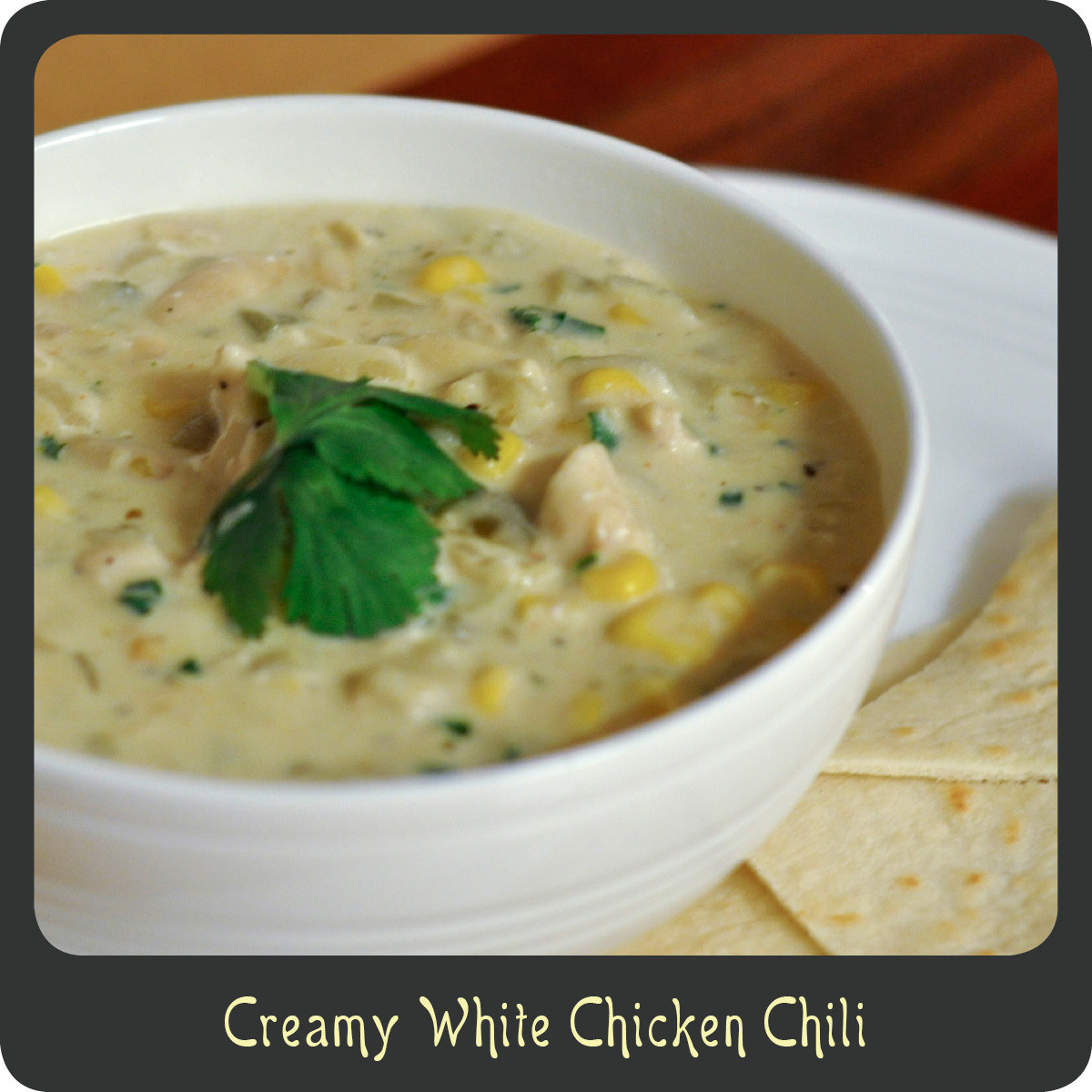 Creamy White Chicken Chili Recipe
 Recipe—Creamy White Chicken Chili