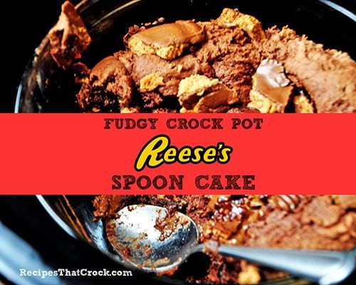 Crock Pot Desserts
 Reese s Spoon Cake Recipes That Crock