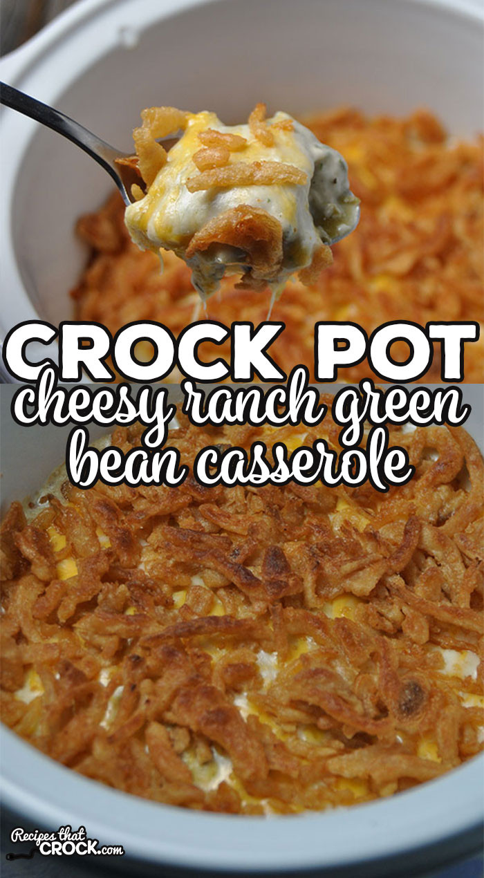 Crock Pot Green Bean Casserole
 Crock Pot Cheesy Ranch Green Bean Casserole Recipes That