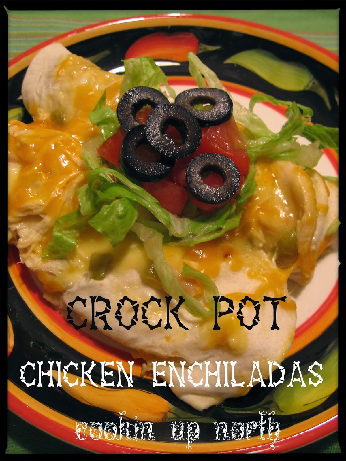 Crockpot Chicken Enchiladas
 cookin up north EZ crock pot chicken enchiladas