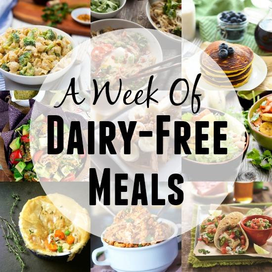 Dairy Free Dinners
 A Week of Dairy Free Meals