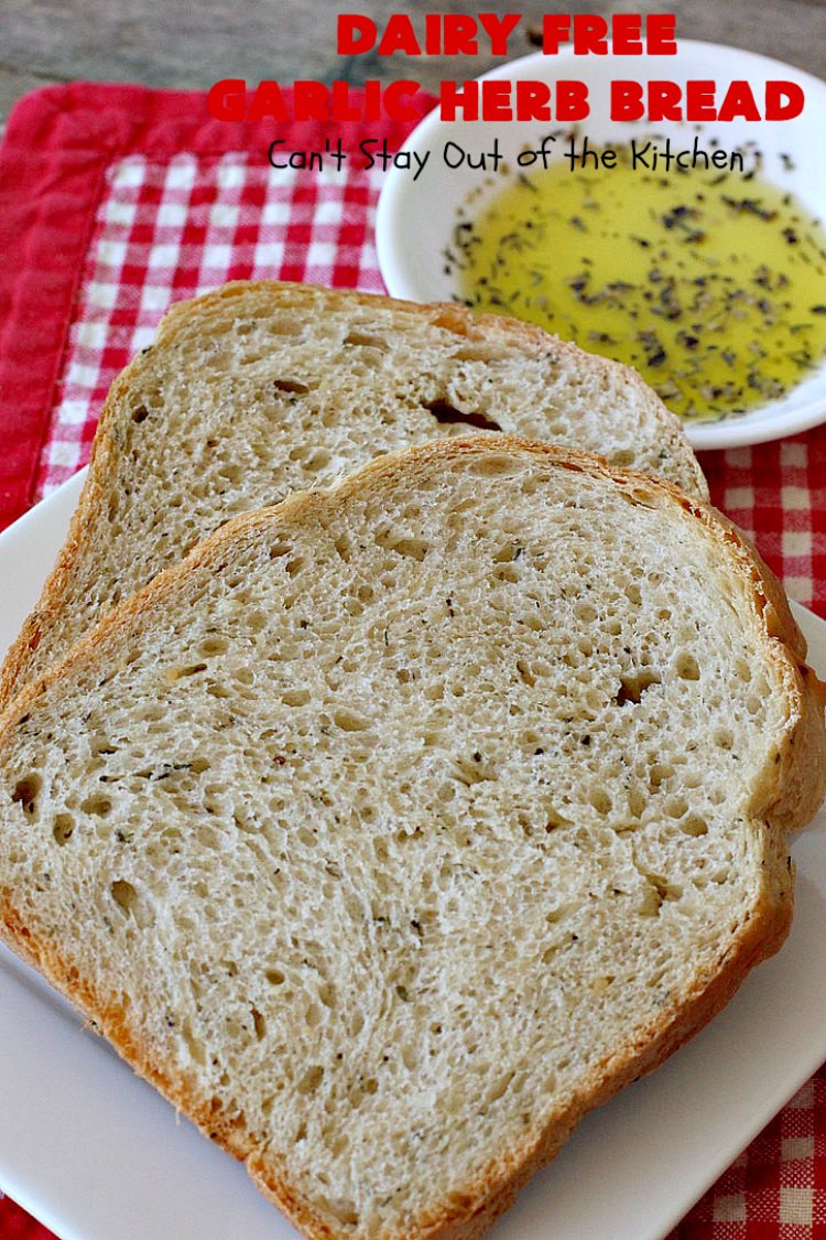 Dairy Free Garlic Bread
 Dairy Free Garlic Herb Bread Can t Stay Out of the Kitchen