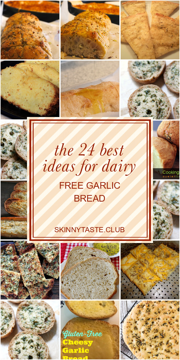 Dairy Free Garlic Bread
 The 24 Best Ideas for Dairy Free Garlic Bread Best Round