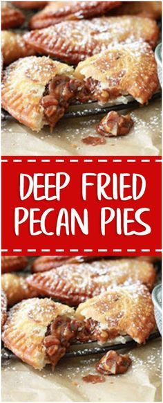 Deep Fried Pecan Pie
 DEEP FRIED PECAN PIES deep fried pecan pies