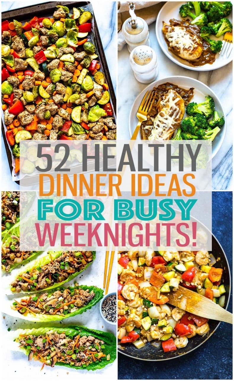 Easy And Quick Dinner Ideas
 52 Healthy Quick & Easy Dinner Ideas for Busy Weeknights