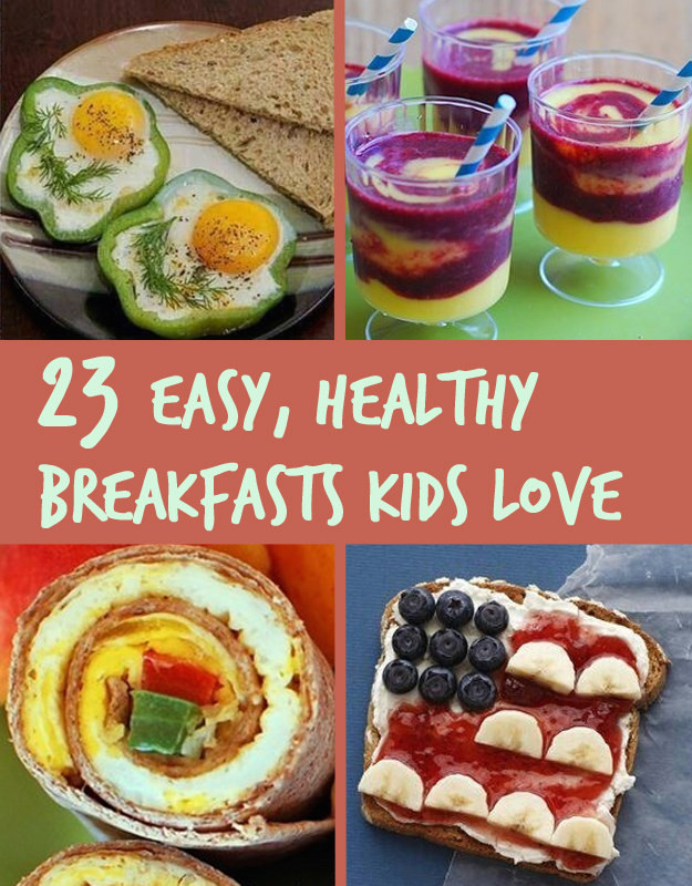 Easy Breakfast Ideas For Kids
 23 Healthy And Easy Breakfasts Your Kids Will Love