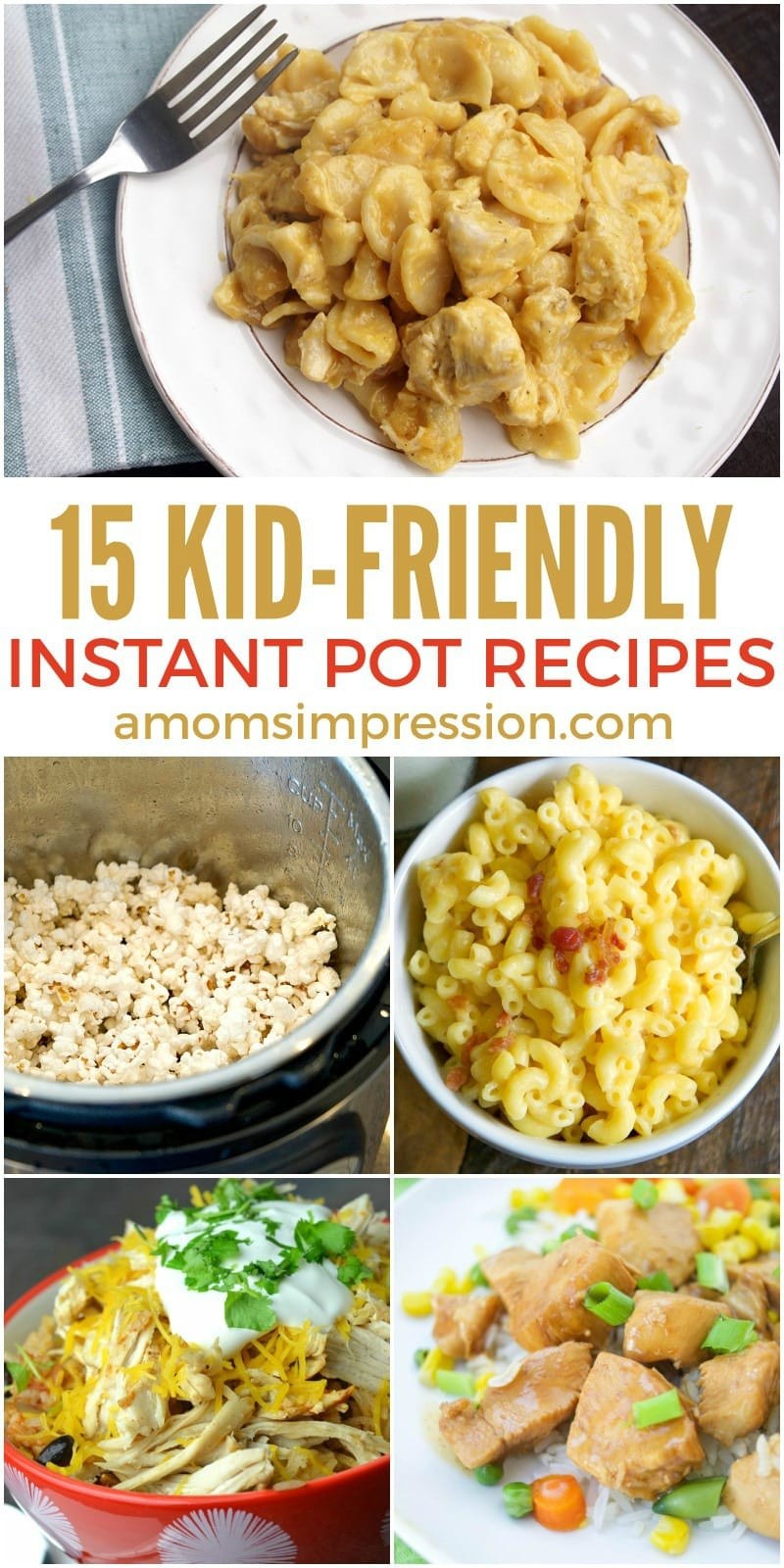 Easy Kid Friendly Dinner Recipes
 15 Quick and Easy Kid Friendly Instant Pot Recipes