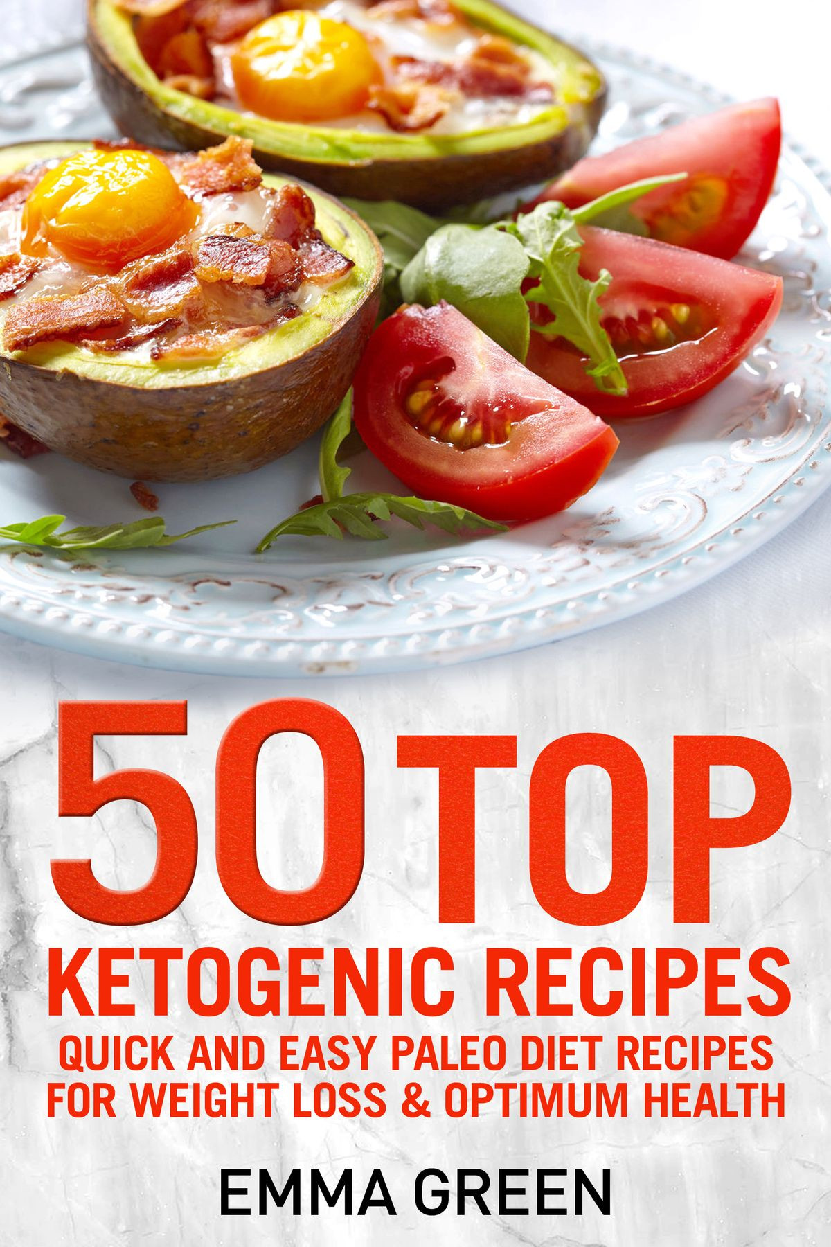 Easy Weight Loss Recipes
 50 Top Ketogenic Recipes Quick and Easy Keto Diet Recipes