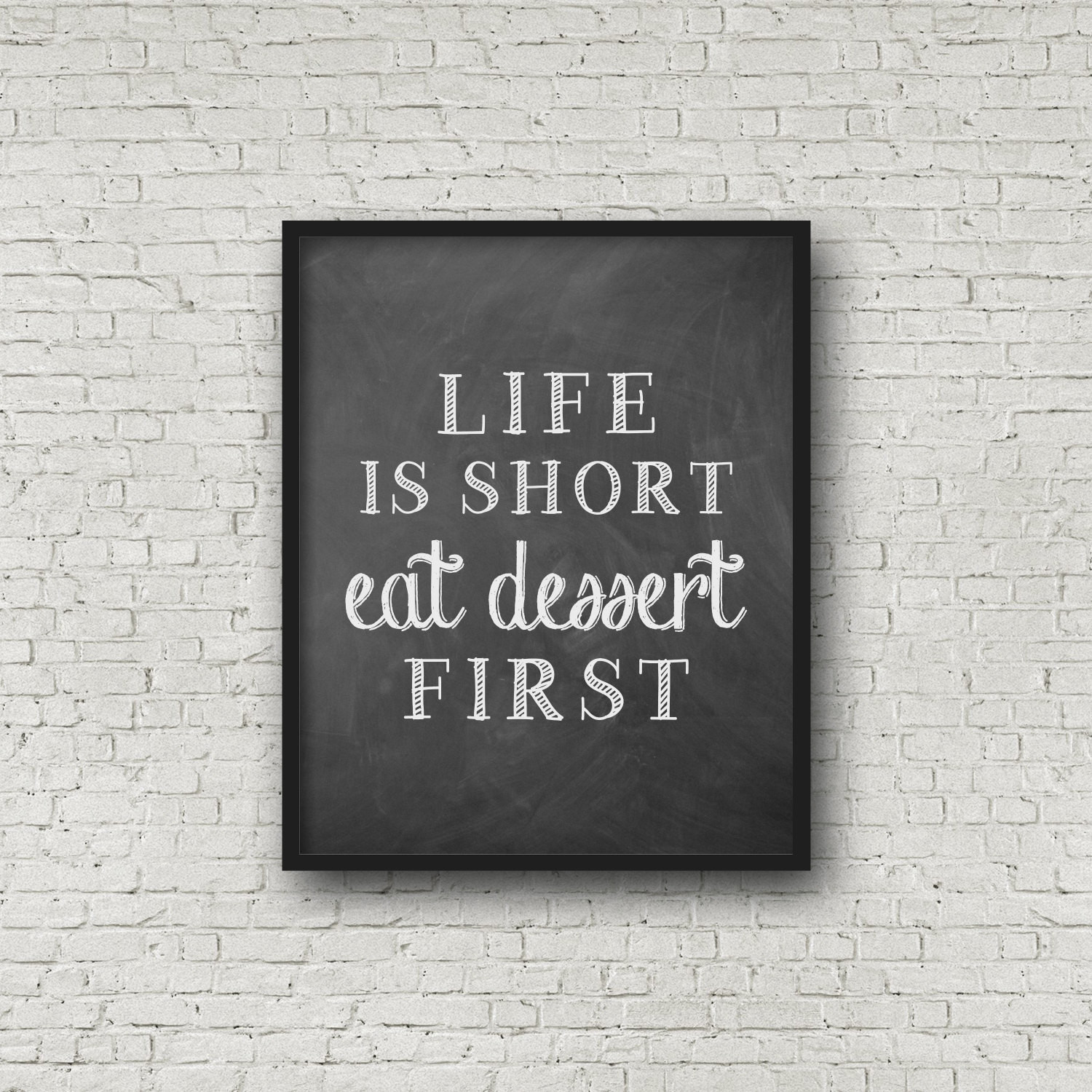 Eat Dessert First
 Life Is Short Eat Dessert First Kitchen Art Chalkboard