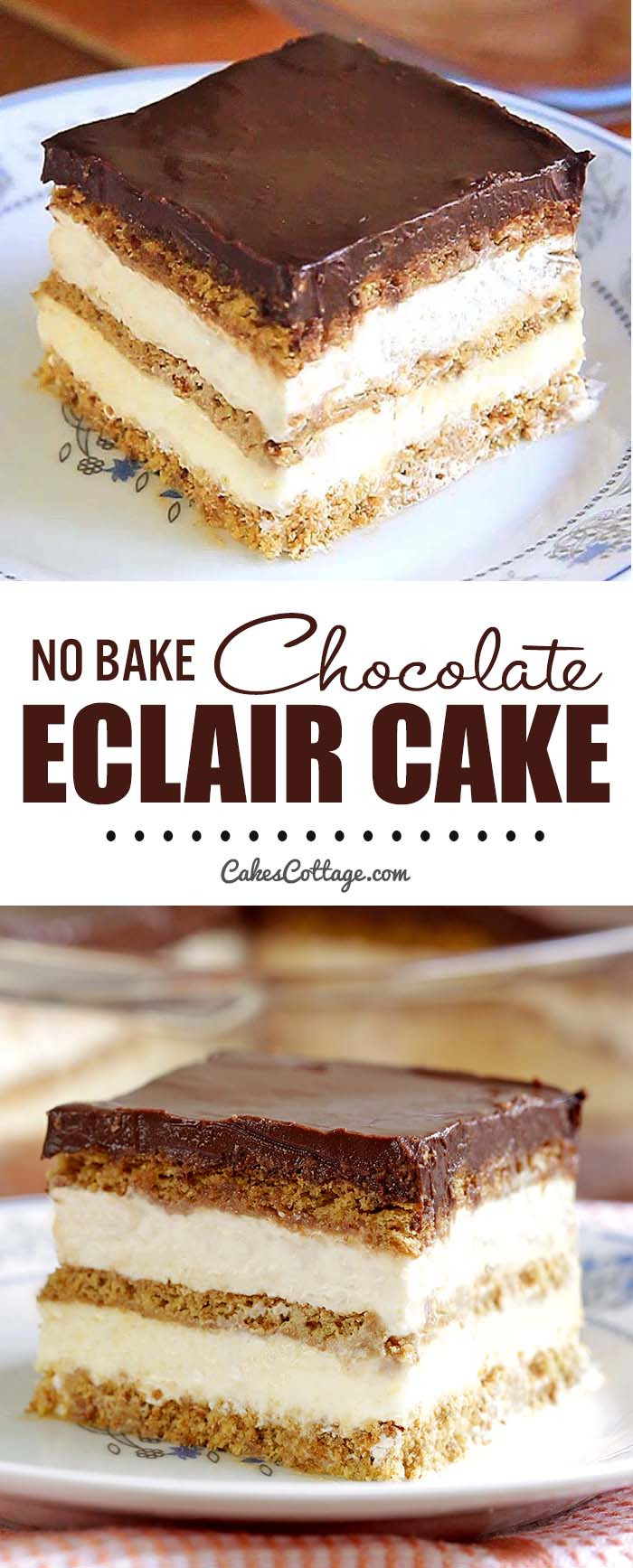 Eclair Cake Recipe
 No Bake Chocolate Eclair Icebox Cake Cakescottage