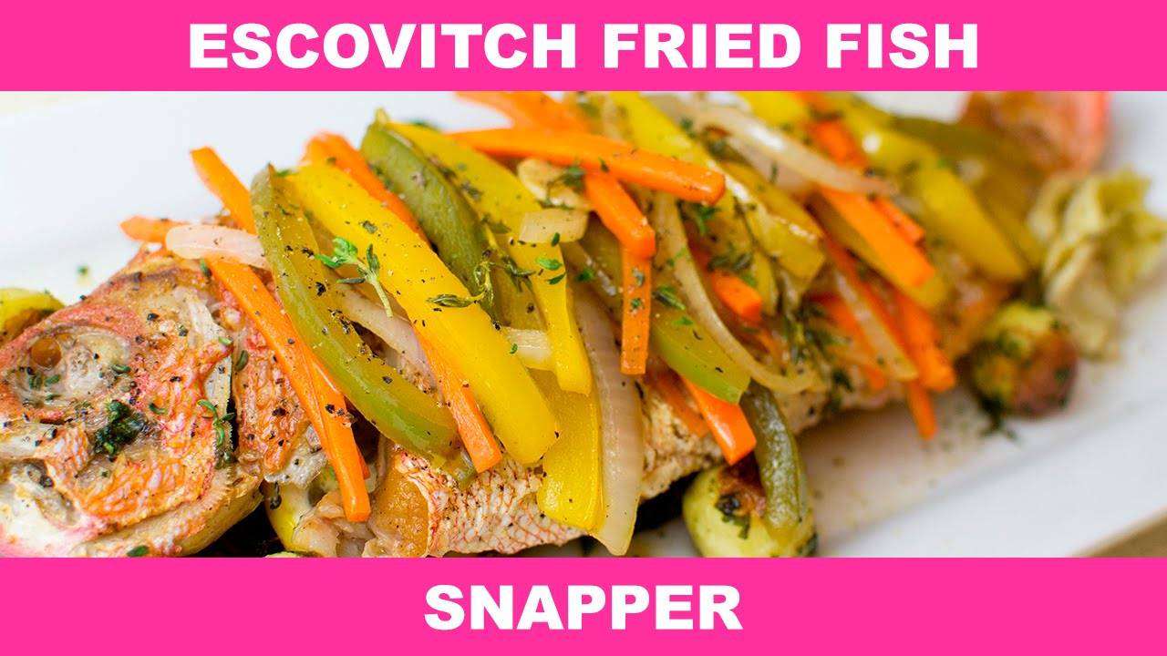 Escovitch Fish Recipes
 Escovitch Fried Fish Snapper Recipe