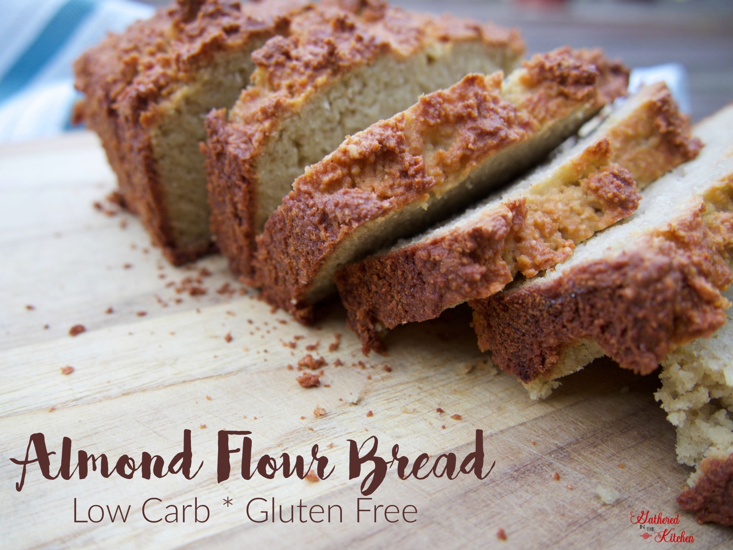 Gluten Free Almond Flour Bread
 Almond Flour Bread Low Carb & Gluten Free Gathered In