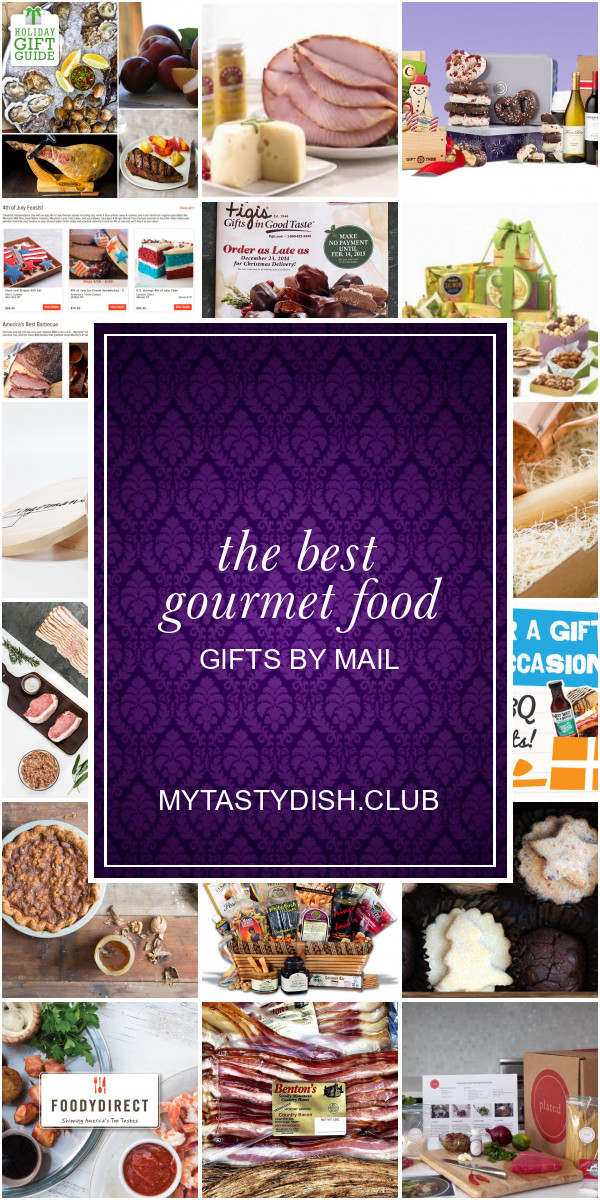 Gourmet Food Gifts by Mail Best Of the Best Gourmet Food Gifts by Mail Best Round Up Recipe