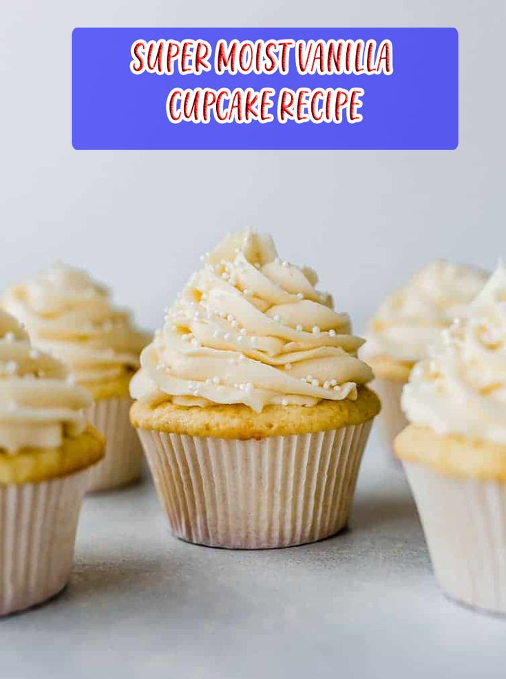 Gourmet Super Moist Vanilla Cupcakes Recipes
 SUPER MOIST VANILLA CUPCAKE RECIPE WITH BUTTERCREAM