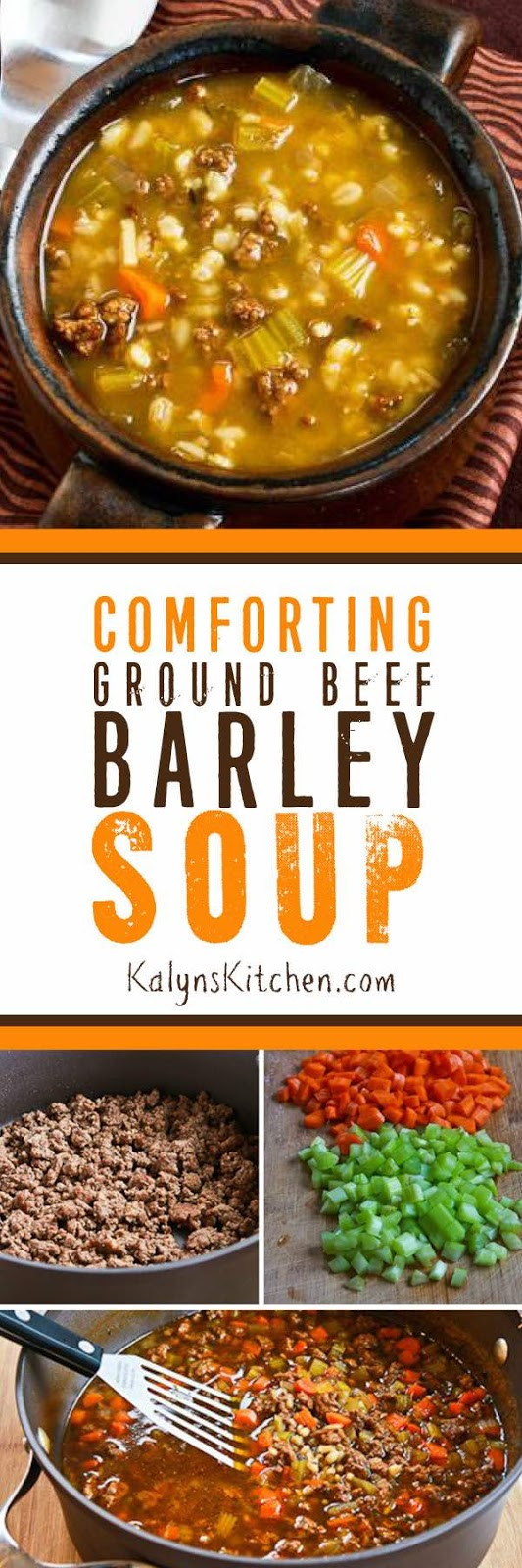 Ground Beef Barley Soup
 forting Ground Beef and Barley Soup Kalyn s Kitchen
