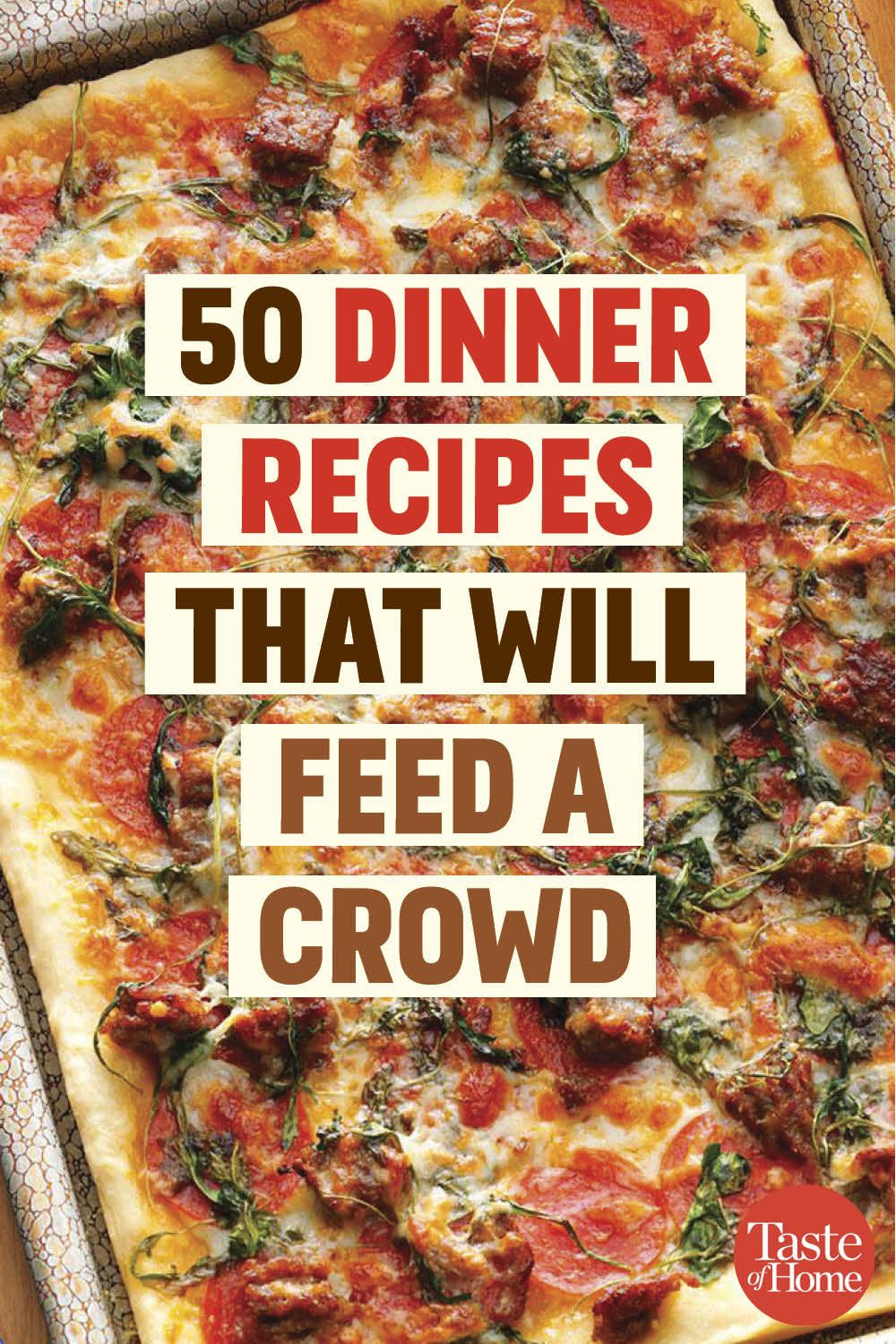 Group Dinner Ideas
 50 Dinner Recipes That Will Feed a Crowd