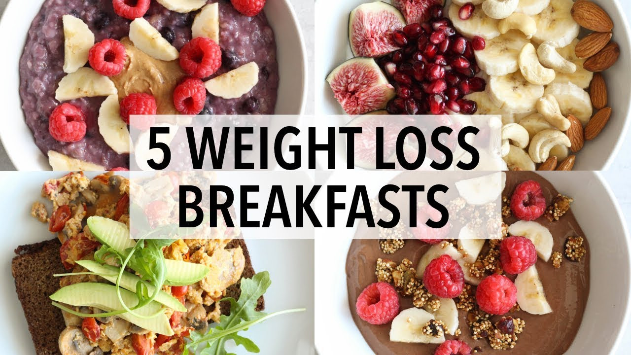 Healthy Breakfast Foods For Weight Loss
 5 HEALTHY BREAKFAST IDEAS FOR WEIGHT LOSS