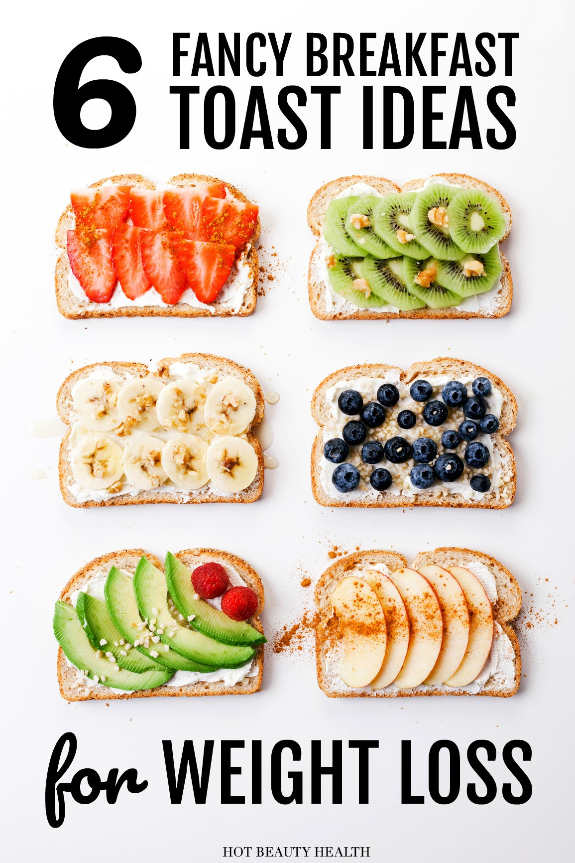 Healthy Breakfast Foods For Weight Loss
 6 Easy & Creative Ways to Fancy Up Breakfast Toasts Hot