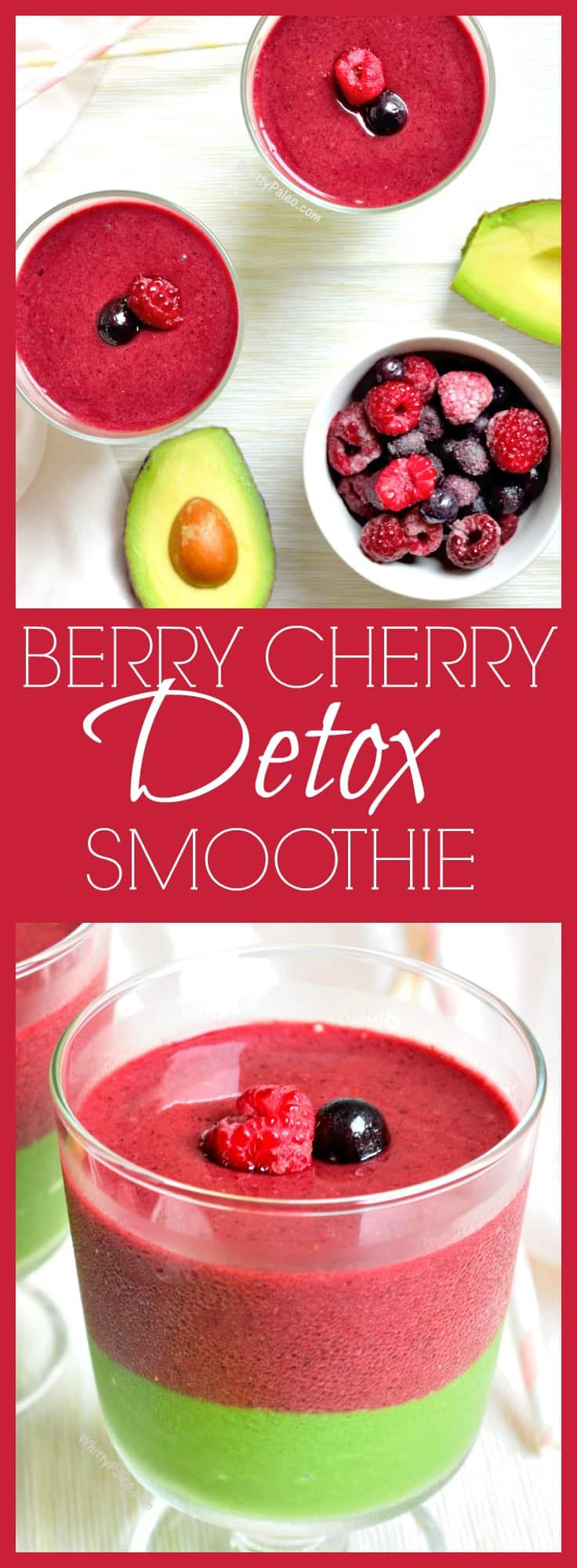 Healthy Detox Smoothies
 Berry Cherry Green Detox Smoothie WhittyPaleo