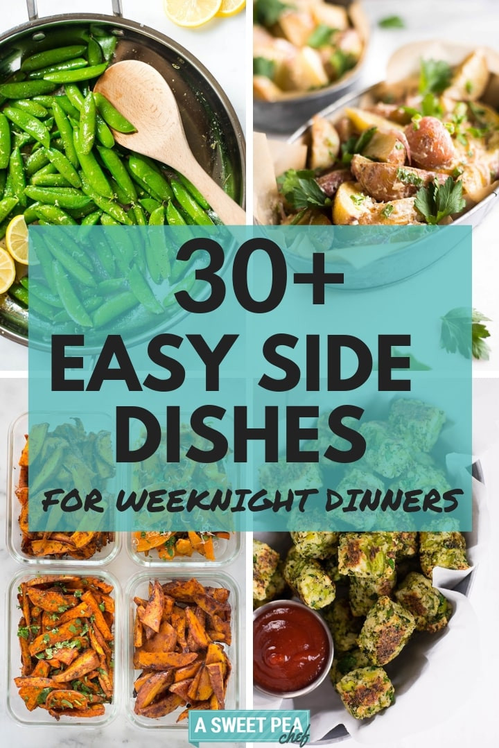 Healthy Side Dishes For Dinner
 30 Easy Side Dishes for Weeknight Dinners • A Sweet Pea Chef