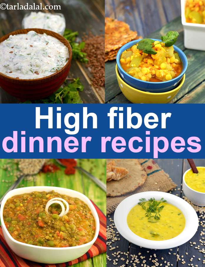 High Fiber Diets Recipes
 High Fiber recipes for Dinner Indian Veg fibre rich recipes