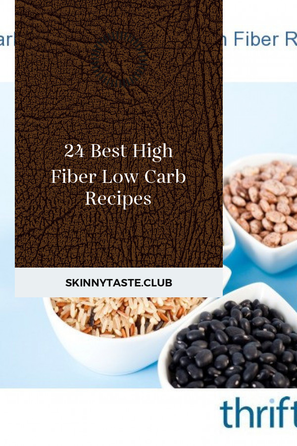 High Fiber Low Carb Recipes
 24 Best High Fiber Low Carb Recipes Best Round Up Recipe