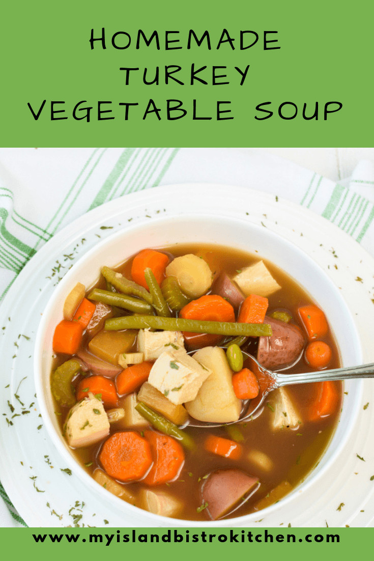 Homemade Turkey Vegetable Soup
 Homemade Turkey Ve able Soup My Island Bistro Kitchen