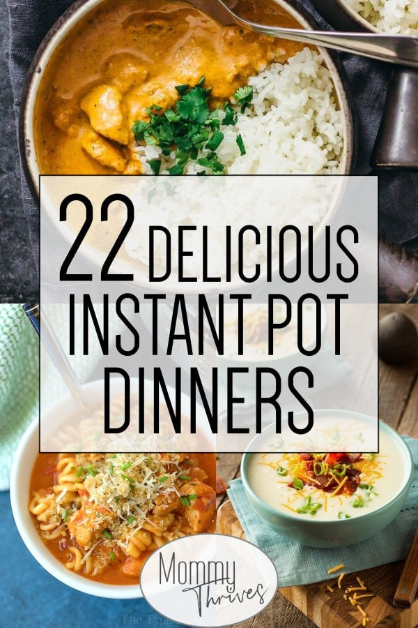 Instant Pot Beginner Recipes
 22 Delicious Instant Pot Dinners Mommy Thrives