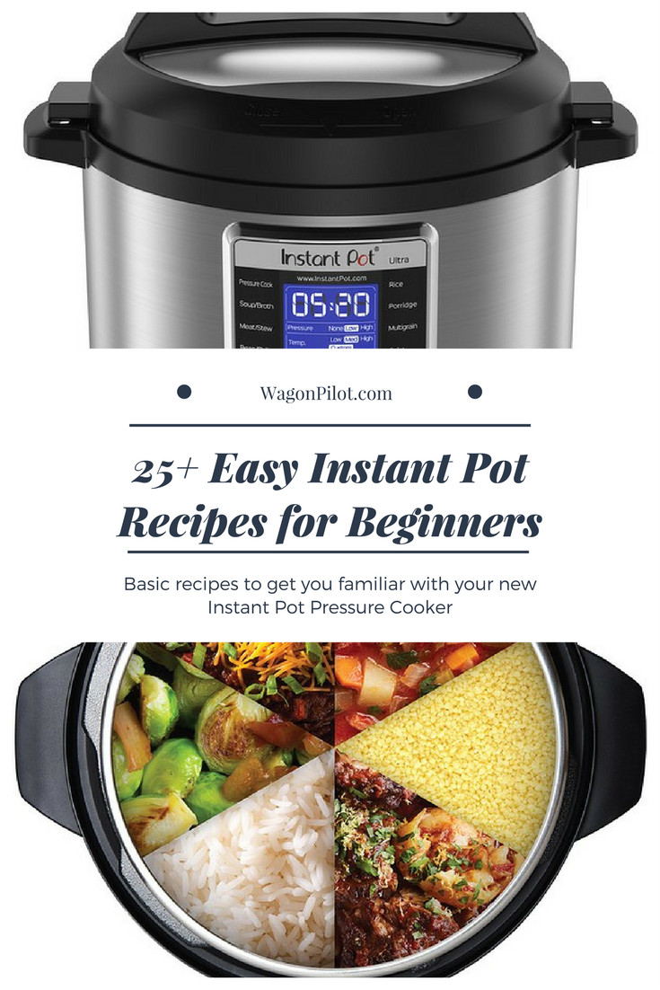 Instant Pot Beginner Recipes
 25 Easy Instant Pot Recipes for Beginners Wagon Pilot