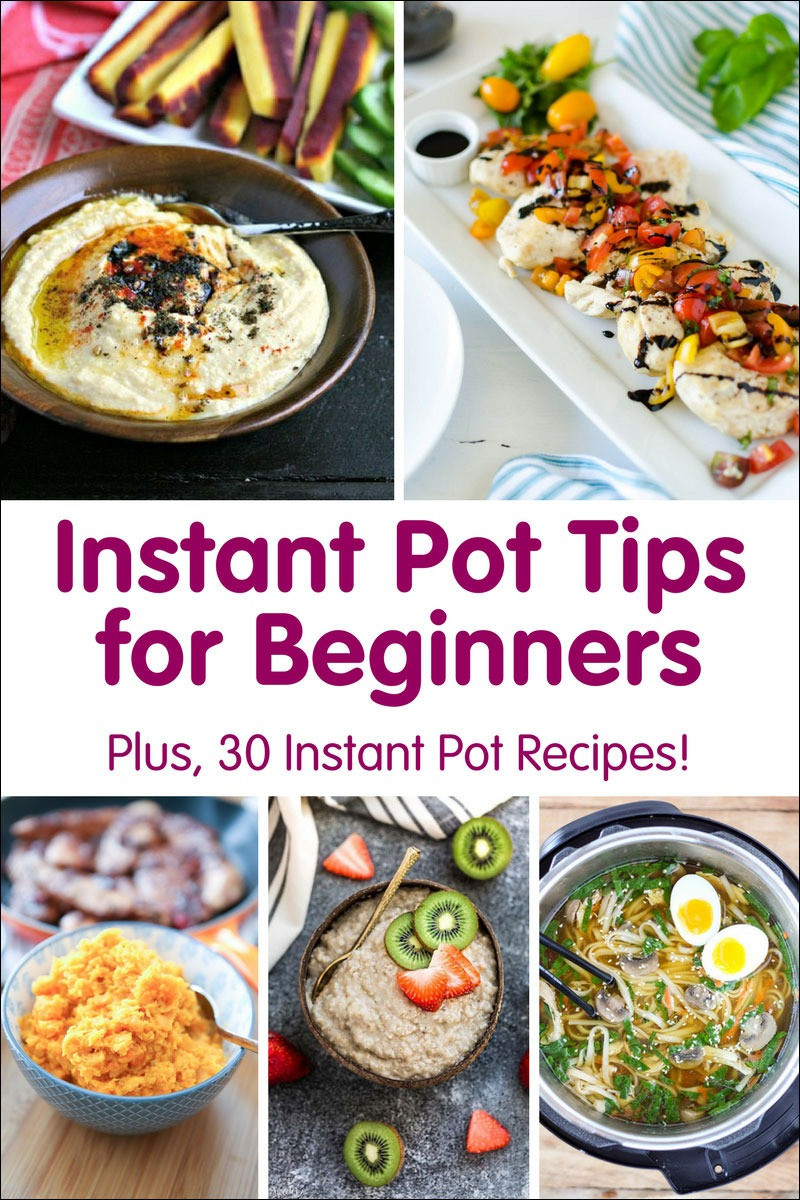 Instant Pot Beginner Recipes
 Instant Pot Tips for Beginners 30 Instant Pot Recipes