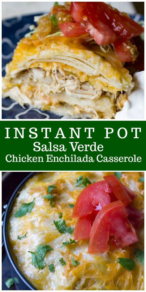 Instant Pot Chicken Casserole
 Instant Pot Salsa Verde Chicken Enchilada Casserole
