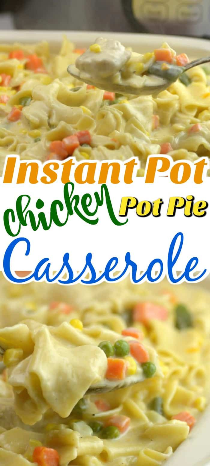 Instant Pot Chicken Casserole
 Instant Pot Chicken PotPie Casserole